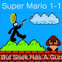 Mario 1-1 But Seek Has A Gun