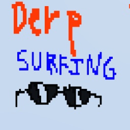 Derp Surfing
